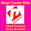 Chief Stephen Osita Osadebe - Onye Lusia Olie